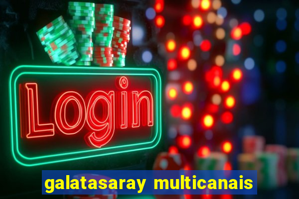 galatasaray multicanais